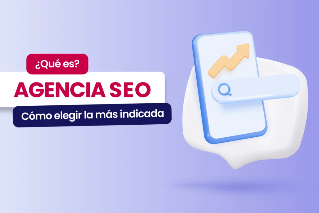 Agencia SEO: cómo elegir la mejor